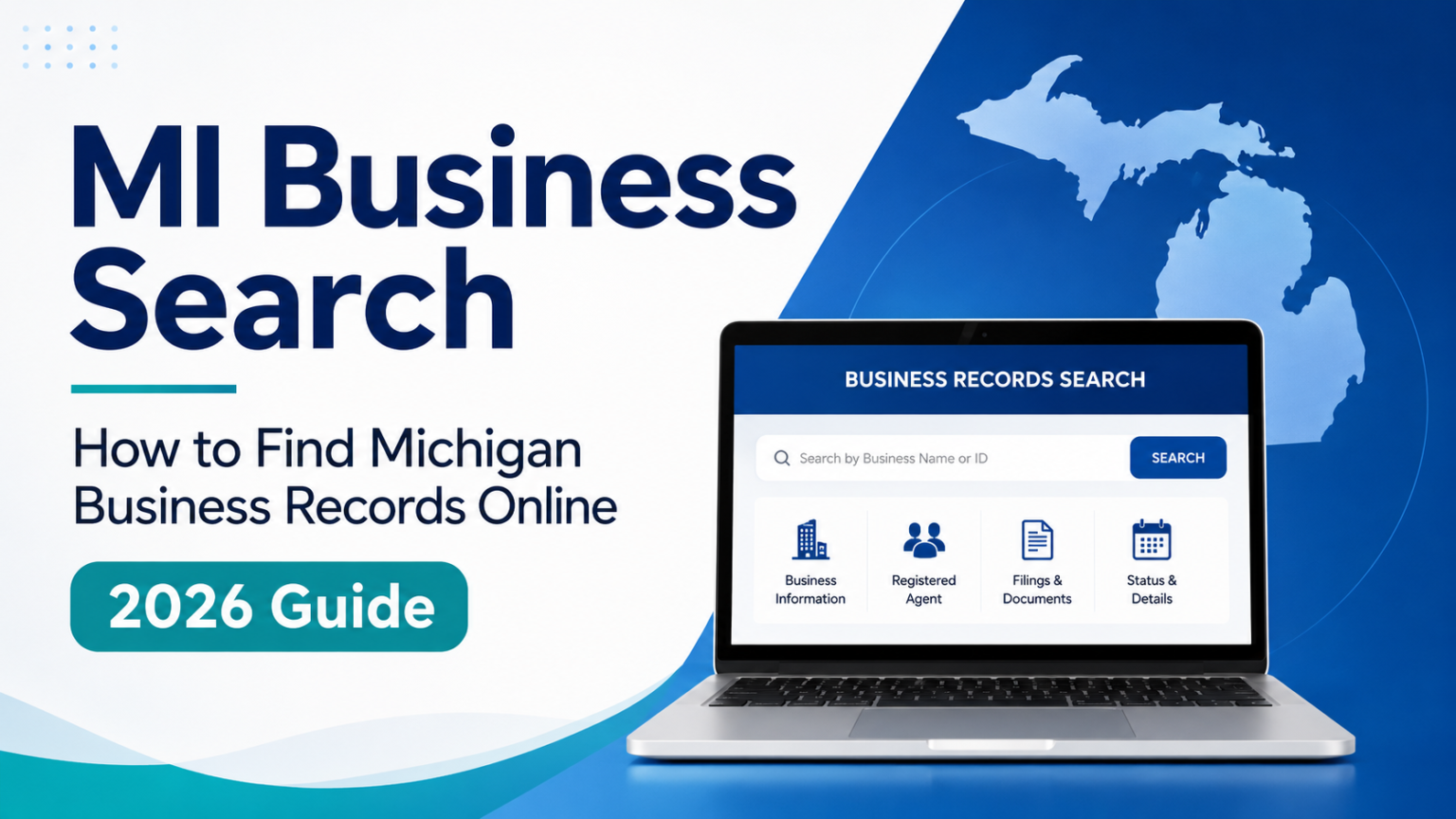 MI Business Search: How to Find Michigan Business Records Online (2026 Guide) MI Business Search: How to Find Michigan Business Records Online (2026 Guide)