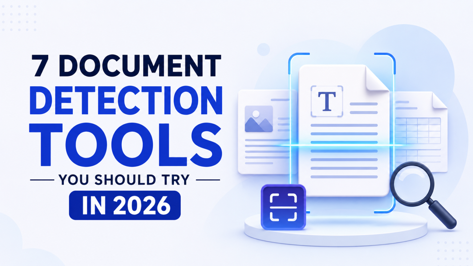 7 Document Detection Tools You Should Try in 2026