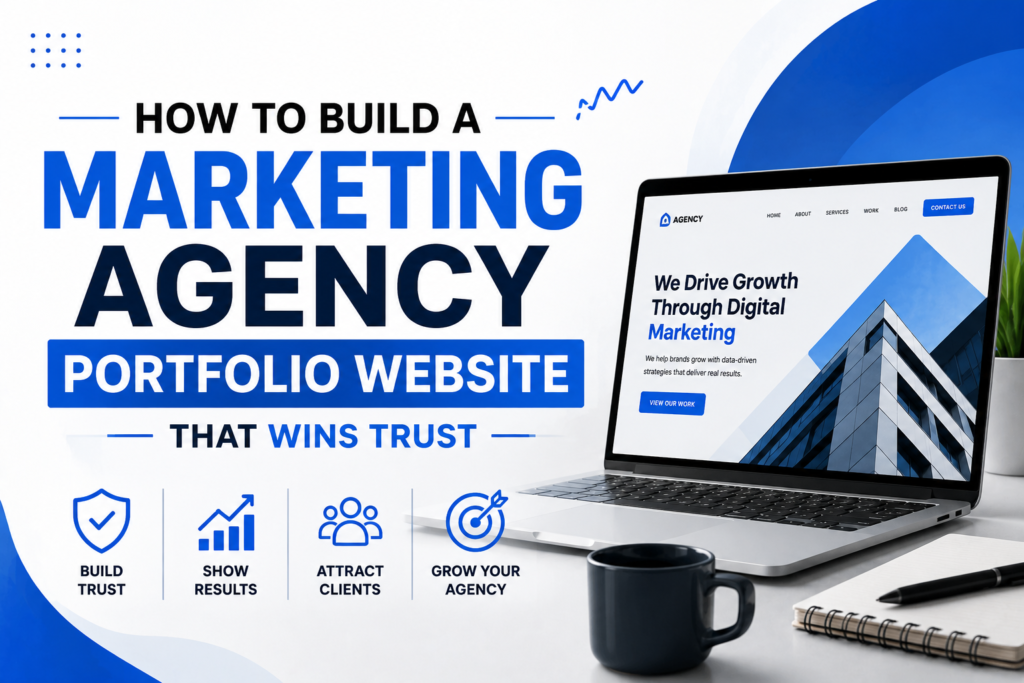 How To Build A Marketing Agency Portfolio Website That Wins Trust